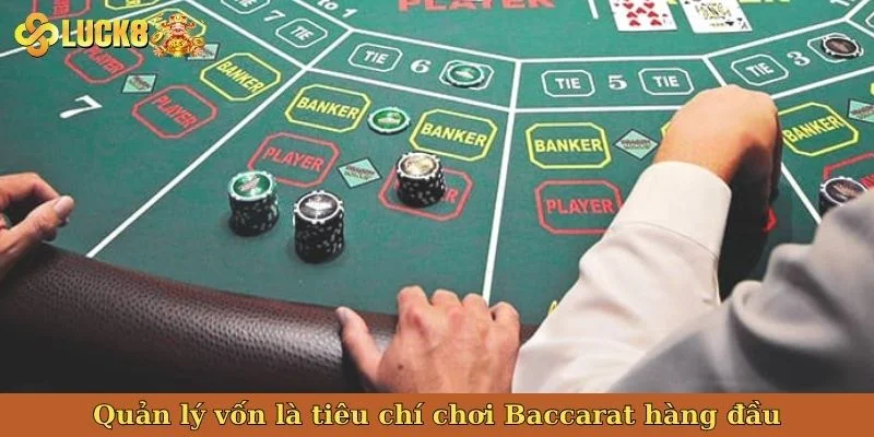 quan-ly-von-la-tieu-chi-choi-baccarat-hang-dau