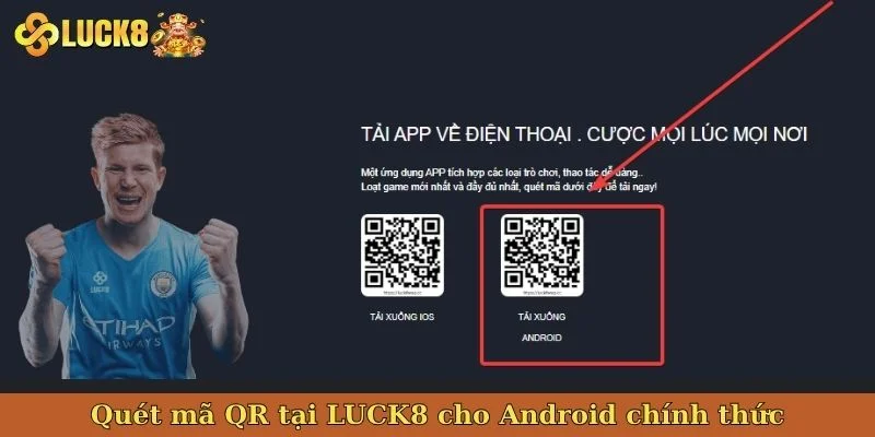quet-ma-qr-tai-luck8-cho-android-chinh-thuc